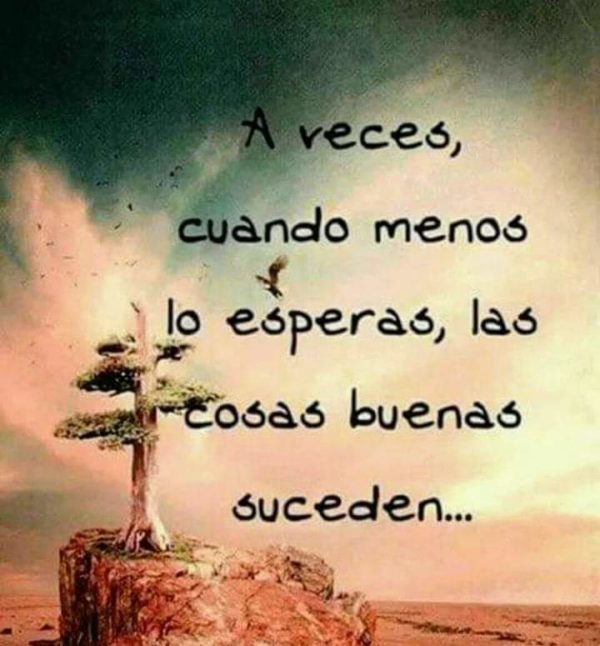 A veces, cuando menos lo esperas, las cosas buenas suceden...