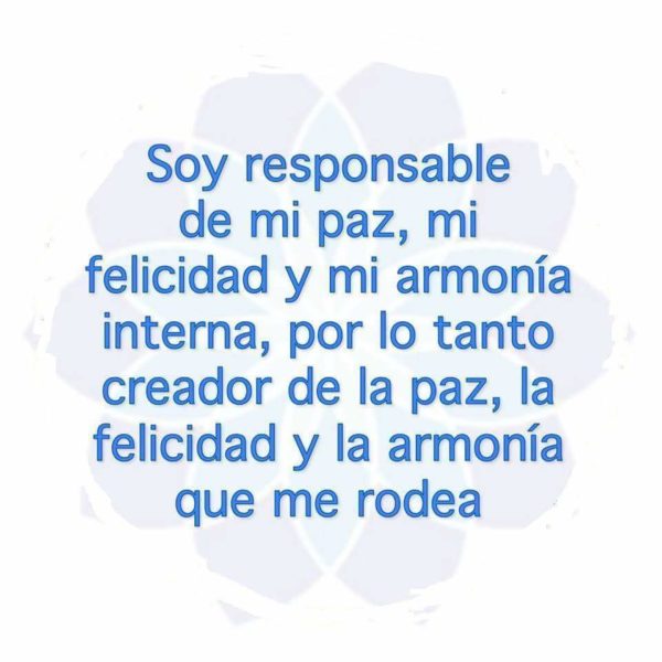 de la paz, la felicidad y la armonía que me rodea.