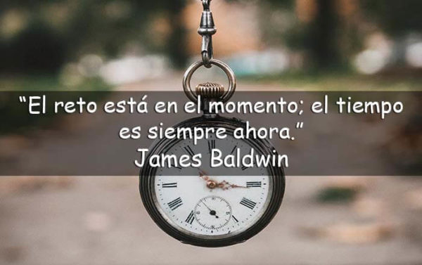 El reto está en el momento; el tiempo es siempre ahora.