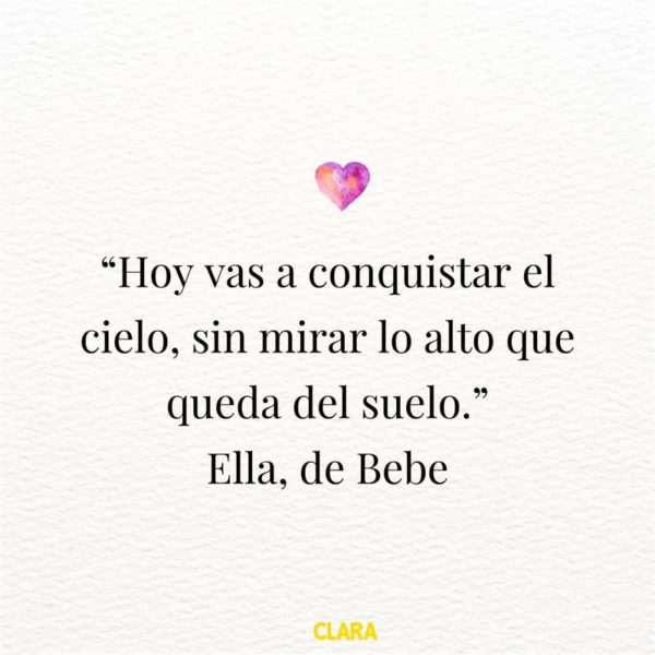 Hoy vas a conquistar el cielo, sin mirar lo alto que queda del suelo.